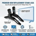 Oem Part - Tv Base Stand Legs For Philips Roku 65" 65PFL4864/F7W. Fixed Price $52.80.