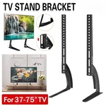 Universal Tv Bracket Stand Table Top Mount Leg For 37-75INCH Led Lcd Flat Screen. Fixed Price $19.79.