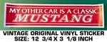 My Other Car Is Classic Mustang Vintage Original Vinyl Bumper Decal Sticker. Fixed Price $7.95.