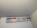 Onn. Fixed Wall Mount For Tvs 32" 86" Holds Upto 120 Lbs. Fixed Price $22.00.