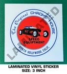 The Original Chrome House North Hollywood, Calif. - Laminated Decal Sticker 3". Fixed Price $9.40.